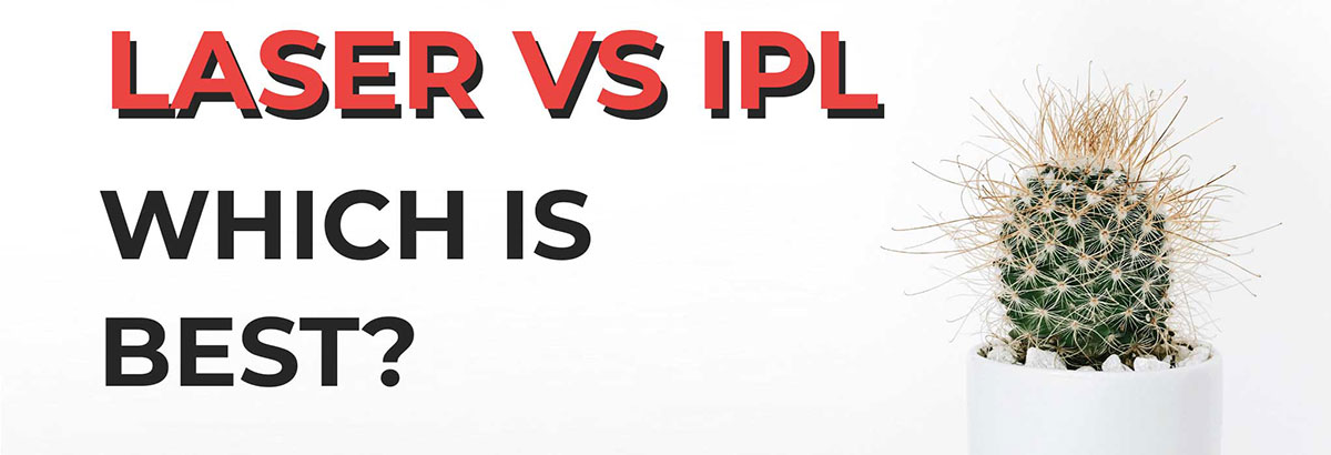 IPL VS Laser hair removal